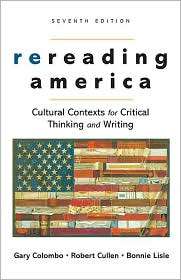 Rereading America Cultural Contexts for Critical Thinking and Writing 