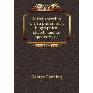   , of extracts from his writings and speeches George Canning Books