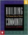 Building Community The Human Side of Work, (1570252025), George 