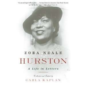   Zora Neale Hurston: A Life in Letters [Paperback]: Carla Kaplan: Books