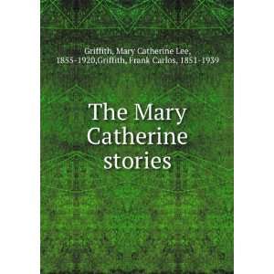   stories. Mary Catherine Lee Griffith, Frank Carlos, Griffith Books