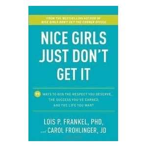  Lois P. Frankel, Carol FrohlingersNice Girls Just Dont 