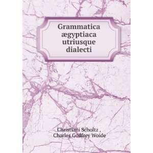  utriusque dialecti Charles Godfrey Woide Christiani Scholtz  Books
