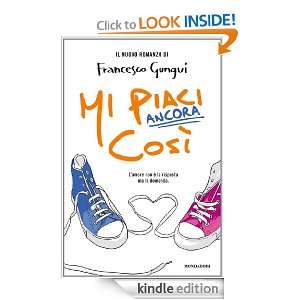 Mi piaci ancora così (Chrysalide) (Italian Edition): Francesco Gungui 