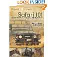 Safari 101 Hunting Africa: The Ultimate Adventure: Getting There and 
