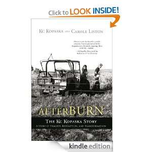 Afterburn the Kc Kopaska Story A story of tragedy, redemption, and 