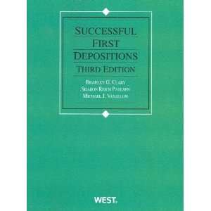   Successful First Depositions, 3d [Paperback]: Bradley G. Clary: Books