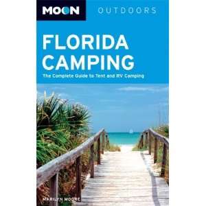  Moon Florida Camping: The Complete Guide to Tent and RV Camping 