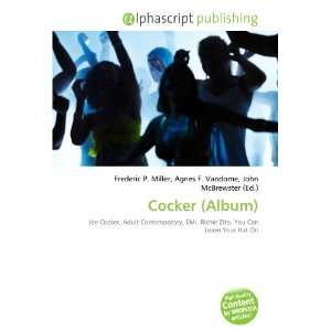  Cocker (Album) (9786132843395) Books