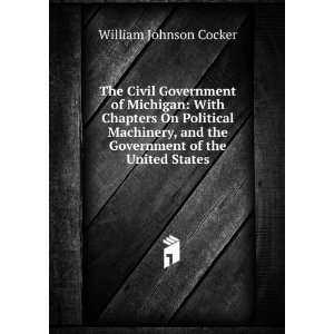   and the Government of the United States: William Johnson Cocker: Books