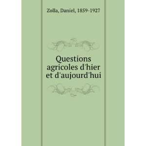   agricoles dhier et daujourdhui Daniel, 1859 1927 Zolla Books