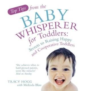 Top Tips from the Baby Whisperer for Toddlers Secrets to Raising 