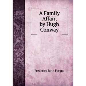    A Family Affair, by Hugh Conway Frederick John Fargus Books