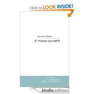 maux ouverts (French Edition): Mamie Pierre:  Kindle 