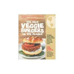  Best Veggie Burgers On The Planet by Joni Marie Newman 