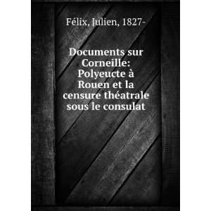 Documents sur Corneille Polyeucte Ã  Rouen et la 