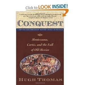 Conquest Cortes, Montezuma, and the Fall of Old Mexico [Paperback 