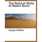 NEW The Poetical Works of Robert Burns   Gilfillan, 