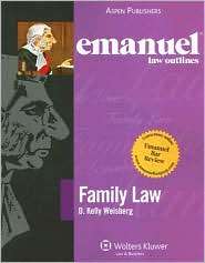 Emanuel Law Outlines Family Law, (0735572259), D. Kelly Weisberg 