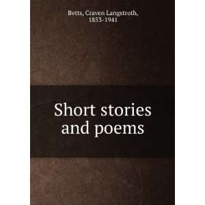   : Short stories and poems: Craven Langstroth, 1853 1941 Betts: Books
