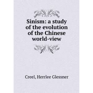   of the Chinese world view,: Herrlee Glessner Creel:  Books