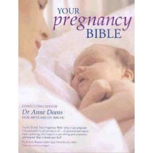    Your Pregnancy Bible Deans Anne Dr (Consulting Editor) Books