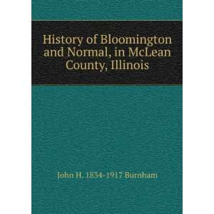 History of Bloomington and Normal, in McLean County, Illinois 