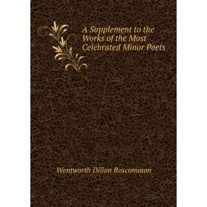  of the Most Celebrated Minor Poets Wentworth Dillon Roscommon Books