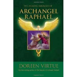   Miracles of Archangel Raphael [Hardcover] Doreen Virtue Books