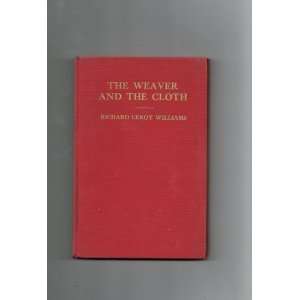  The Weaver and the Cloth: Richard Leroy Williams: Books