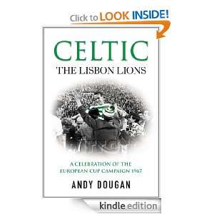 Celtic: The Lisbon Lions: Andy Dougan:  Kindle Store