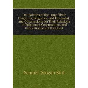   , and Other Diseases of the Chest Samuel Dougan Bird Books