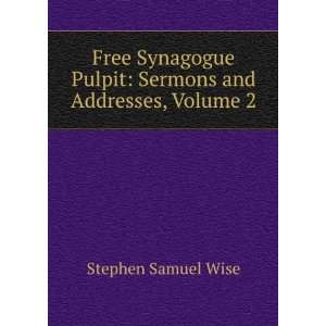   Pulpit Sermons and Addresses, Volume 2 Stephen Samuel Wise Books
