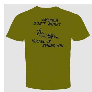 america dont worry israel behind you funny T Shirt  