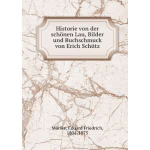   von Erich SchÃ¼tz: Eduard Friedrich, 1804 1875 MÃ¶rike: Books