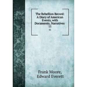   , with Documents, Narratives . 11 Edward Everett Frank Moore Books