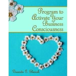   Your Business Consciousness (9780557280056) Duanita G. Eleniak Books