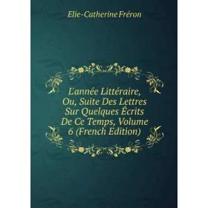   Ce Temps, Volume 6 (French Edition) Elie Catherine FrÃ©ron Books