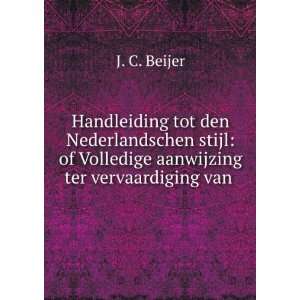   of Volledige aanwijzing ter vervaardiging van . J. C. Beijer Books