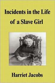   Slave Girl, (1599866668), Harriet Jacobs, Textbooks   