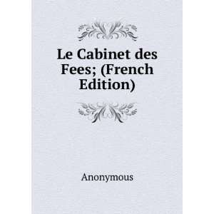  Le Cabinet des Fees; (French Edition) Anonymous Books