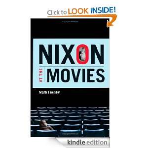 Nixon at the Movies A Book about Belief Mark Feeney  