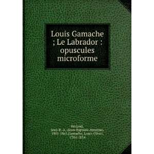    Antoine), 1805 1865,Gamache, Louis Oliver, 1784 1854 Ferland Books