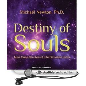 Destiny of Souls New Case Studies of Life Between Lives 
