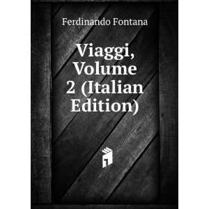  Viaggi, Volume 2 (Italian Edition): Ferdinando Fontana 