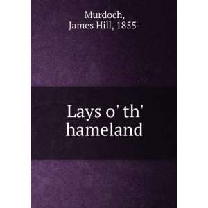  Lays o th hameland James Hill, 1855  Murdoch Books