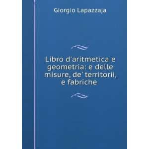   delle misure, de territorii, e fabriche . Giorgio Lapazzaja Books