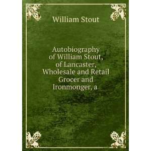   Wholesale and Retail Grocer and Ironmonger, a . William Stout Books