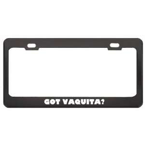  Got Vaquita? Animals Pets Black Metal License Plate Frame 