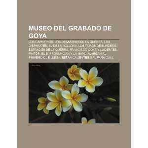  Museo del Grabado de Goya: Los caprichos, Los desastres de 